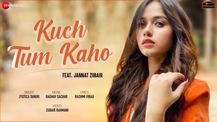 Kuch Tum Kaho Lyrics – Jannat Zubair Jyotica Tangri