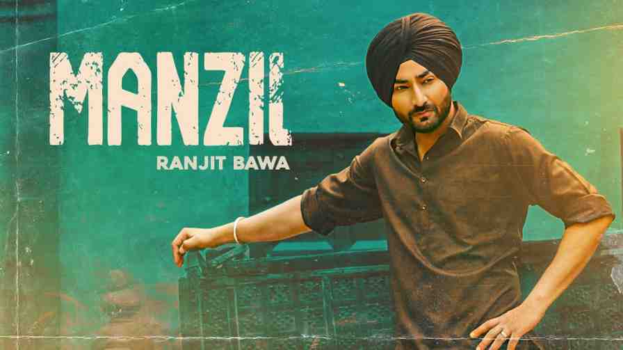 Manzil Lyrics – Ranjit Bawa
