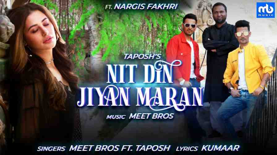 Nit Din Jiyan Maran Lyrics – Meet Bros Taposh