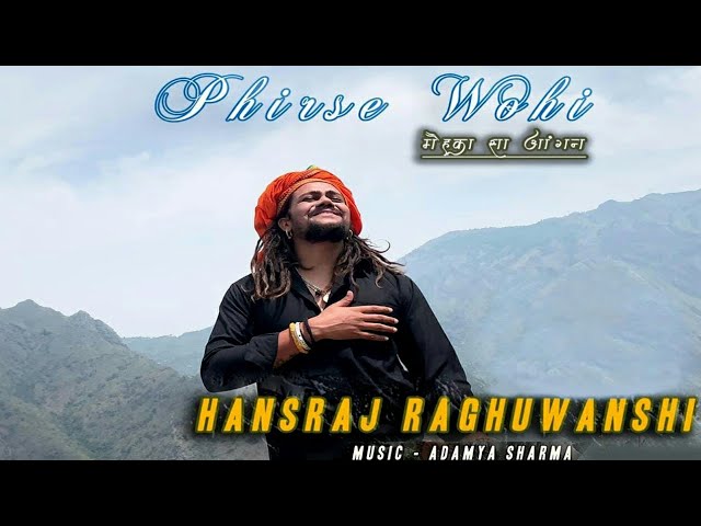 Phirse Wohi Lyrics – Hansraj Raghuwanshi