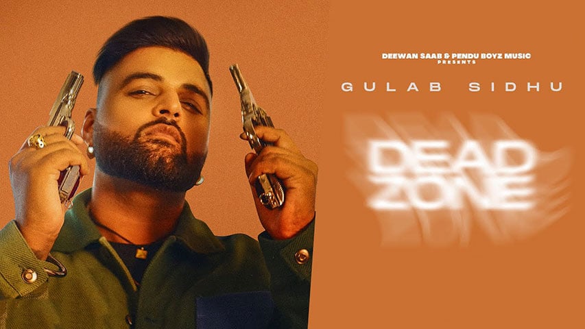Dead Zone Lyrics Gulab Sidhu